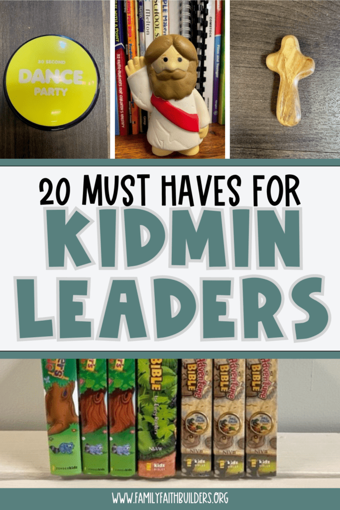 20 Must Haves for KidMin Leaders - Family Faith Builders