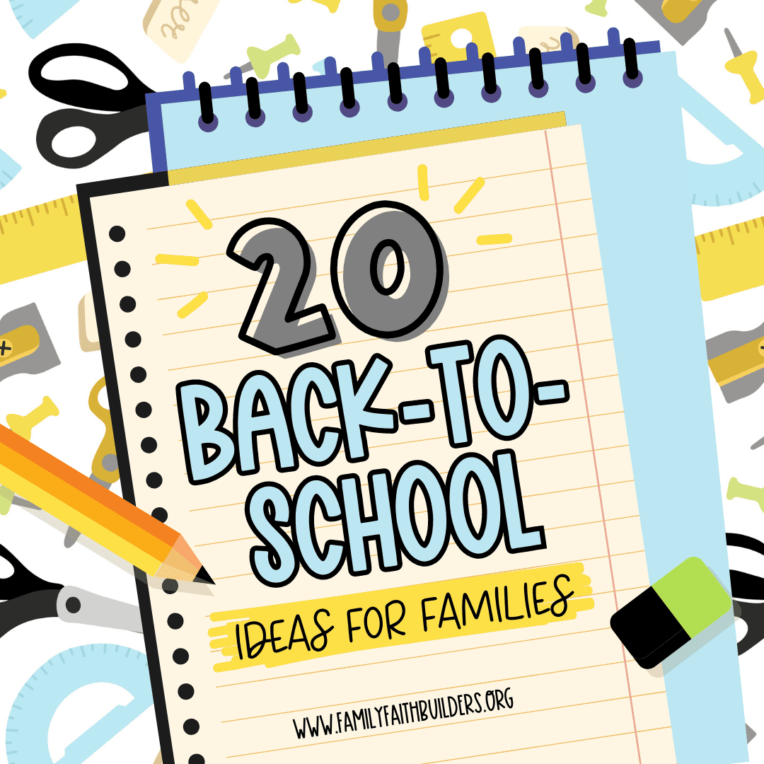 20 Back to School Ideas For Families Family Faith Builders 20-back-to-school-ideas-for-families-family-faith-builders