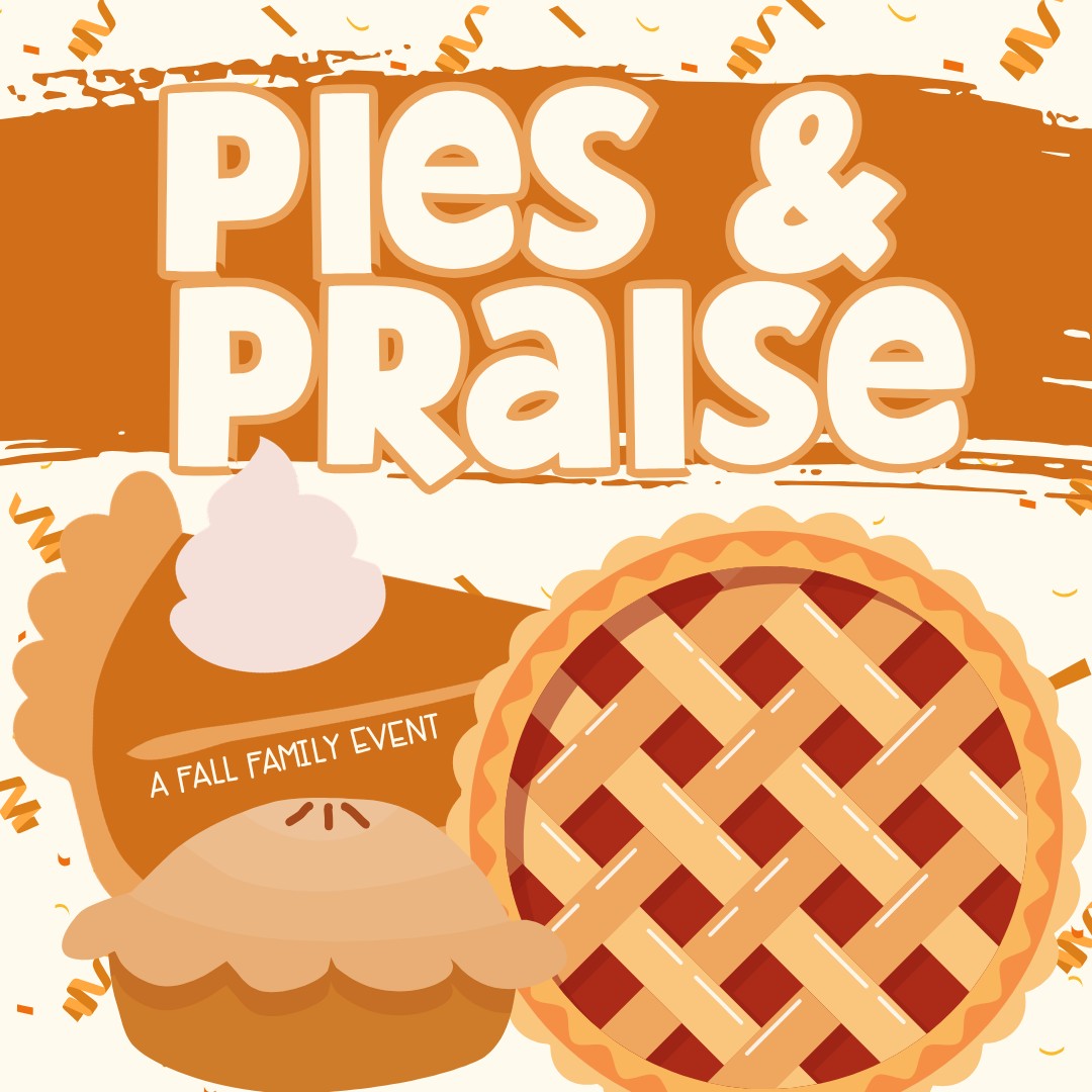 Pies & Praise (Fall Family Event)